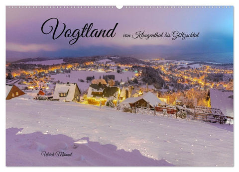 Vogtland - von Klingenthal bis Göltzschtal (Wandkalender 2027 DIN A2 quer), CALVENDO Monatskalender