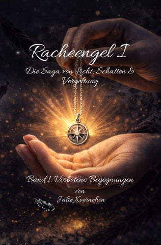 Racheengel I - Die Saga von Licht, Schatten und Vergeltung