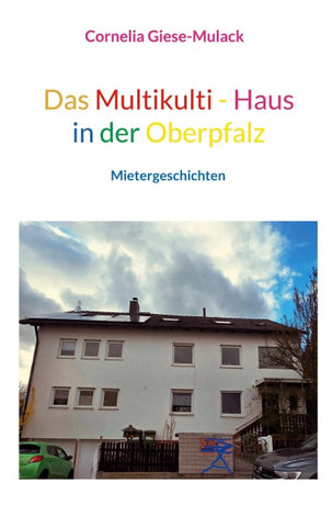 Das Multikulti - Haus in der Oberpfalz