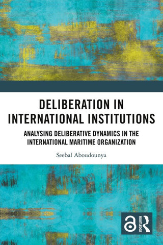 Deliberation in International Institutions