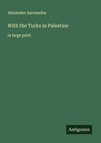 With the Turks in Palestine