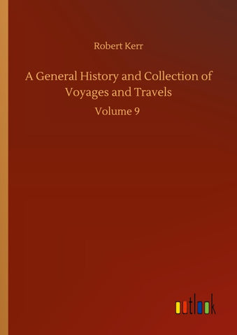 A General History and Collection of Voyages and Travels