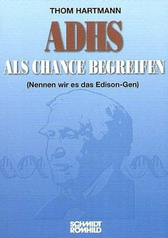 ADHS als Chance begreifen (Nennen wir es das Edison-Gen)