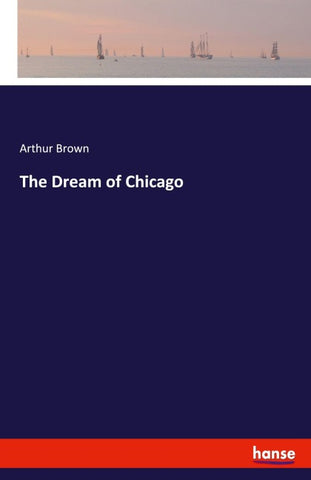 The Dream of Chicago