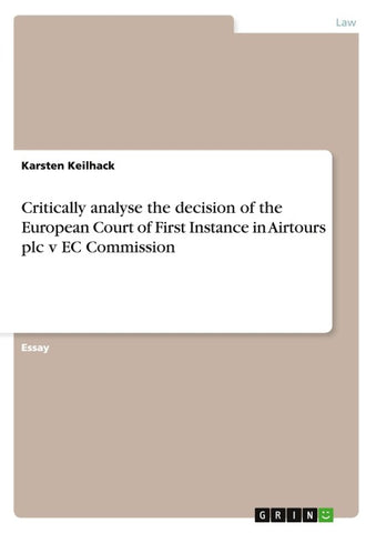 Critically analyse the decision of the European Court of First Instance in Airtours plc v EC Commission
