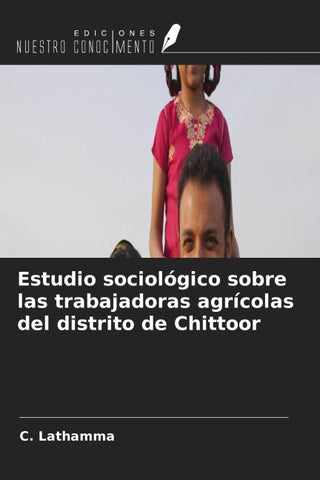 Estudio sociológico sobre las trabajadoras agrícolas del distrito de Chittoor