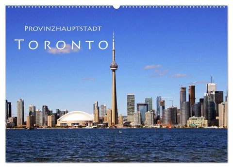 Provinzhauptstadt Toronto (Wandkalender 2027 DIN A2 quer), CALVENDO Monatskalender
