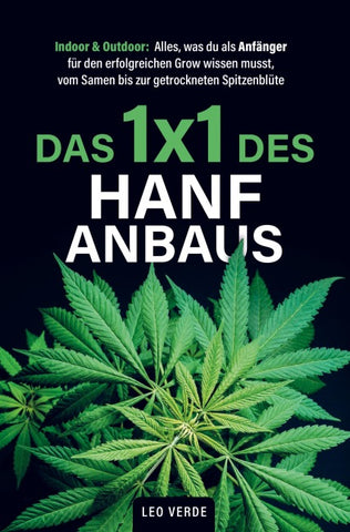 Das 1x1 des Hanfanbaus - Indoor & Outdoor