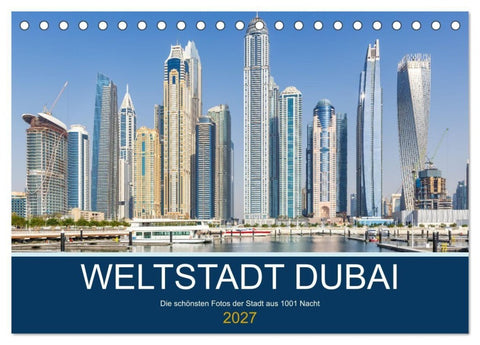 Weltstadt Dubai (Tischkalender 2027 DIN A5 quer), CALVENDO Monatskalender
