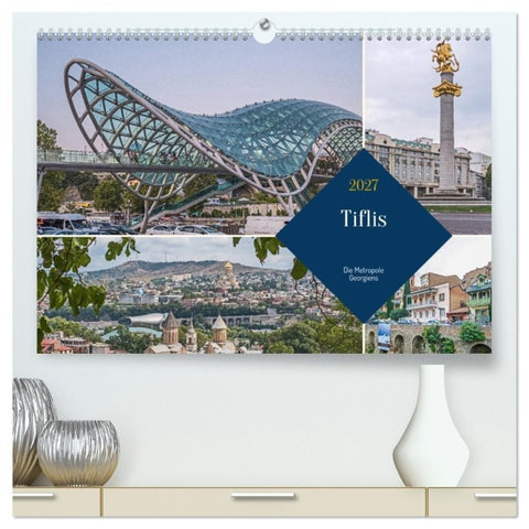 Tiflis - Die Metropole Georgiens (hochwertiger Premium Wandkalender 2027 DIN A2 quer), Kunstdruck in Hochglanz