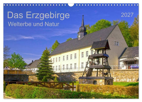 Das Erzgebirge Welterbe und Natur (Wandkalender 2027 DIN A3 quer), CALVENDO Monatskalender