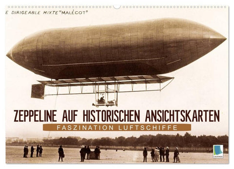 Faszination Luftschiffe - Zeppeline auf historischen Ansichtskarten (Wandkalender 2026 DIN A2 quer), CALVENDO Monatskalender