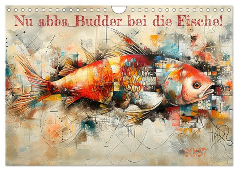 Nu abba Budder bei die Fische! (Wandkalender 2027 DIN A4 quer), CALVENDO Monatskalender