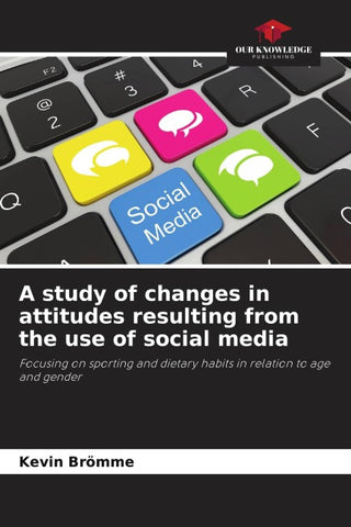 A study of changes in attitudes resulting from the use of social media
