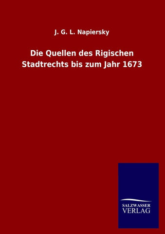 Die Quellen des Rigischen Stadtrechts bis zum Jahr 1673
