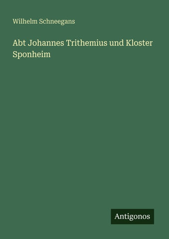 Abt Johannes Trithemius und Kloster Sponheim