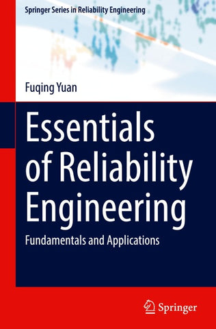 Essentials of Reliability Engineering