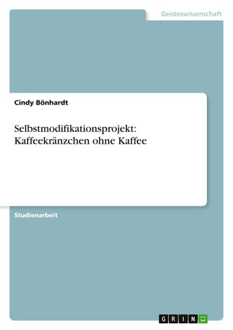 Selbstmodifikationsprojekt: Kaffeekränzchen ohne Kaffee