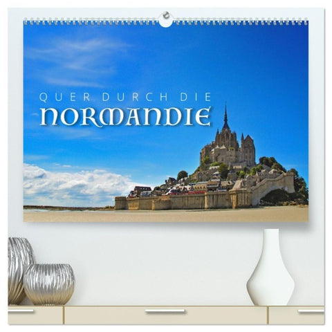 Quer durch die Normandie (hochwertiger Premium Wandkalender 2027 DIN A2 quer), Kunstdruck in Hochglanz