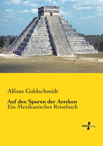 Auf den Spuren der Azteken