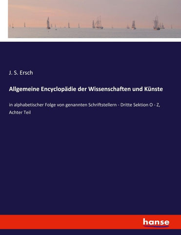 Allgemeine Encyclopädie der Wissenschaften und Künste