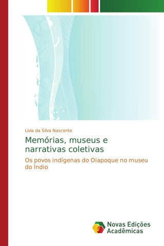 Memórias, museus e narrativas coletivas