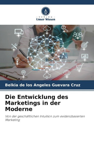 Die Entwicklung des Marketings in der Moderne