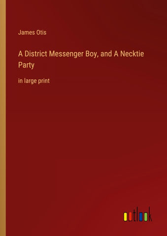 A District Messenger Boy, and A Necktie Party
