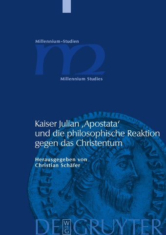 Kaiser Julian 'Apostata' und die philosophische Reaktion gegen das Christentum
