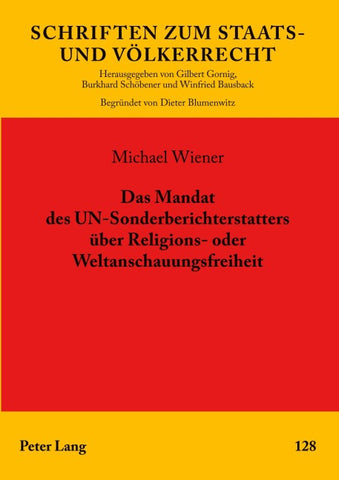 Das Mandat des UN-Sonderberichterstatters über Religions- oder Weltanschauungsfreiheit