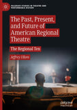 The Past, Present, and Future of American Regional Theatre