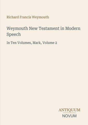 Weymouth New Testament in Modern Speech