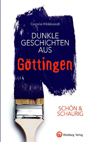 SCHÖN & SCHAURIG - Dunkle Geschichten aus Göttingen