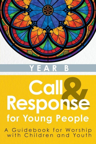 Call & Response for Young People, Year B