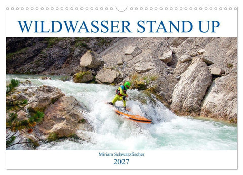 Wildwasser Stand up (Wandkalender 2027 DIN A3 quer), CALVENDO Monatskalender