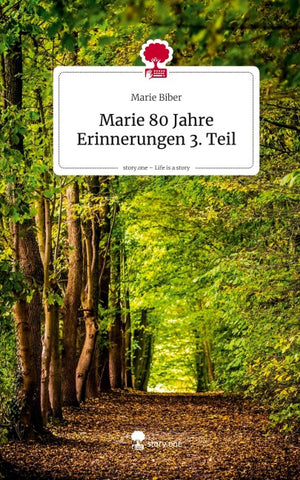 Marie 80 Jahre Erinnerungen 3. Teil. Life is a Story - story.one