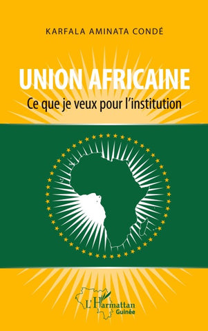 Union africaine. Ce que je veux pour l'institution