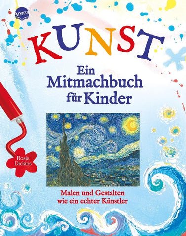 KUNST – Ein Mitmachbuch für Kinder. Malen und gestalten wie ein echter Künstler