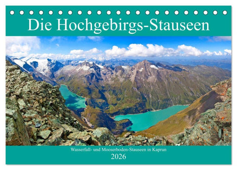 Die Hochgebirgs-Stauseen (Tischkalender 2026 DIN A5 quer), CALVENDO Monatskalender