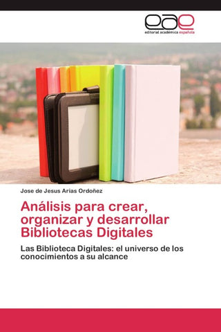 Análisis para crear, organizar y desarrollar Bibliotecas Digitales