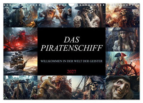 Das Piratenschiff - Willkommen in der Welt der Geister (Wandkalender 2027 DIN A3 quer), CALVENDO Monatskalender