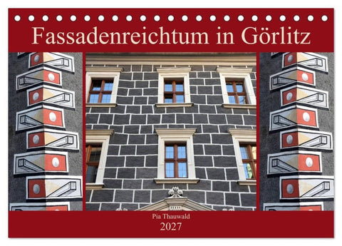 Fassadenreichtum in Görlitz (Tischkalender 2027 DIN A5 quer), CALVENDO Monatskalender