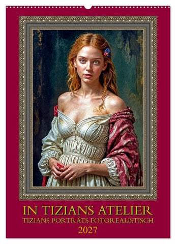 In Tizians Atelier (Wandkalender 2027 DIN A2 hoch), CALVENDO Monatskalender