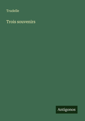 Trois souvenirs