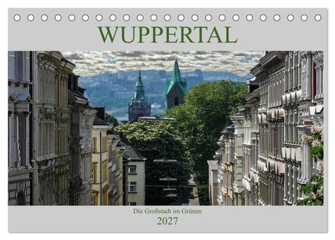 Wuppertal - Die Großstadt im Grünen (Tischkalender 2027 DIN A5 quer), CALVENDO Monatskalender