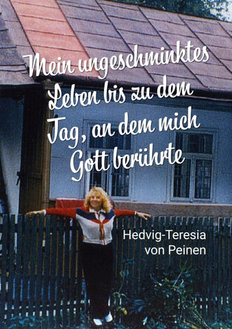Mein ungeschminktes Leben bis zu dem Tag, an dem mich Gott berührte