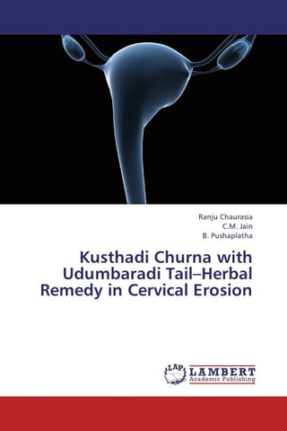 Kusthadi Churna with Udumbaradi Tail-Herbal Remedy in Cervical Erosion