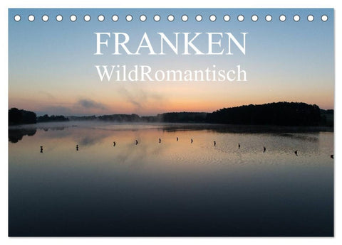 Franken WildRomantisch (Tischkalender 2026 DIN A5 quer), CALVENDO Monatskalender
