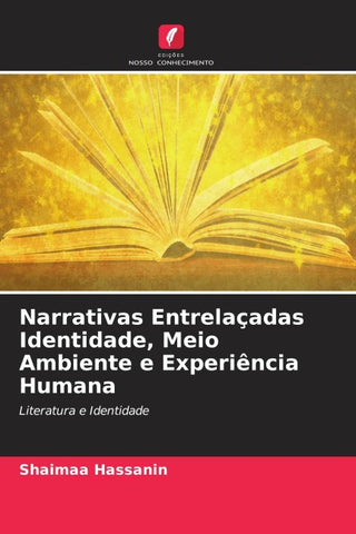 Narrativas Entrelaçadas Identidade, Meio Ambiente e Experiência Humana