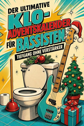 Der ultimative Klo-Adventskalender für Bassisten